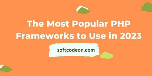 Popular Php Frameworks _ PHP Frameworks: Choosing the right framework ...
