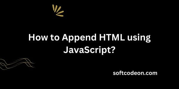 how-to-append-html-using-javascript-soft-codeon