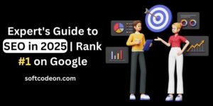 SEO in 2025 Expert Guide to Rank #1 on Google
