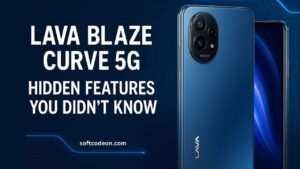 Lava Blaze Curve 5G Hidden Features You Didn’t Know