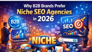 Why B2B Brands Prefer Niche SEO Agencies in 2026