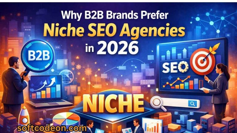 Why B2B Brands Prefer Niche SEO Agencies in 2026